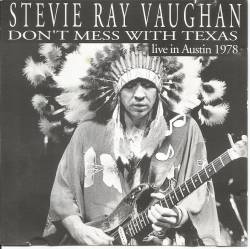 Stevie Ray Vaughan : Don't Mess with Texas - Live Austin 1978